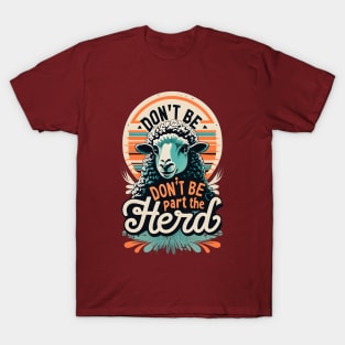 Don't be part the herad T-Shirt